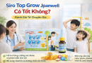 Siro Top Grow Jpanwell Có Tốt Không? Đánh Giá Từ Chuyên Gia Siro Top Grow Jpanwell Có Tốt Không? Đánh Giá Từ Chuyên Gia